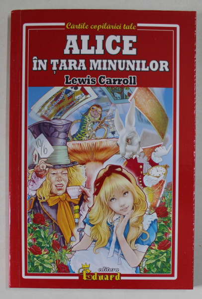 ALICE IN TARA MINUNILOR De LEWIS CARROLL 2023