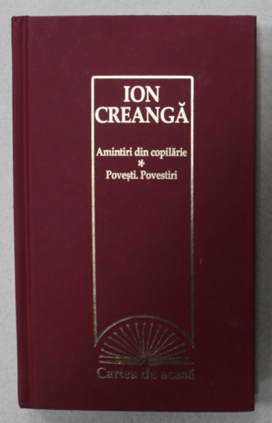 AMINTIRI DIN COPILARIE POVESTI POVESTIRI De ION CREANGA 2009