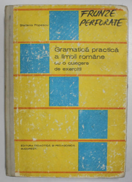 Gramatica Practica A Limbii Romane Cu O Culegere De Exercitii De