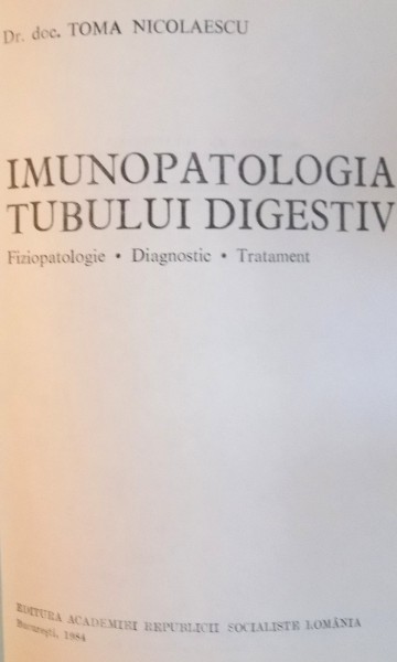 IMUNOPATOLOGIA TUBULUI DIGESTIV De TOMA NICOLAESCU 1984