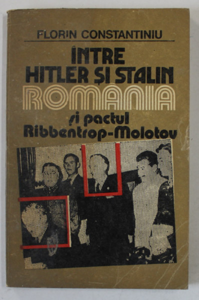 Intre Hitler Si Stalin Romania Si Pactul Ribbentrop Molotov De