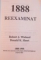 1888 REEXAMINAT de ROBERT J. WIELAND, DONALD K. SHORT 1888-1988, ISTORIA UNUI SECOL DE CONFRUNTARE DINTRE DUMNEZEU SI POPORUL SAU