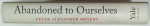 ABANDONED TO OURSELVES ...ON THE EMERGENCE AND IMPLICATIONS OF SOCIOLOGY IN THE WRITINGS of MR. JEAN - JACQUES ROUSSEAU ....by PETER ALEXANDER MEYERS , 2012