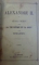 ALEXANDRE II - DETAILS INEDITS SUR SA VIE INTIME ET SA MORT par VICTOR LAFERTE , 1882