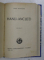 ANII DE UCENICIE / HANU - ANCUTEI de MIHAIL SADOVEANU , 1930 - 1944  , COLEGAT DE DOUA  CARTI  *