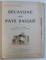 BECASSINE AU PAYS BASQUE , texte de CAUMERY , illustrations de J. - P. PINCHON , 1925