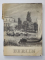 BERLIN UND SEINE UMGEBUNGEN IM NEUNZEHNTEN JAHRHUNDERT , 1883, EDITIE ANASTATICA , RETIPARITA IN 1971