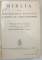BIBLIA ADICA DUMNEZEIASCA SCRIPTURA A VECHIULUI SI NOULUI TESTAMENT de GALA GALACTION SI VASILE RADU   -BUC. 1939 ,