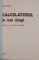 CALCULATORUL IN TREI TIMPI, EDITIA A III-A de MIRCEA BADUT, 2007