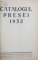 CATALOGUL PRESEI DIN ROMANIA , EDITIA A VIII -A , 1932