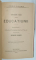 CATEVA IDEI ASUPRA EDUCATIUNII de JOHN LOCKE , PARTILE I - II , COLEGAT , 1907