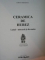 CERAMICA DE HUREZ , LUTUL - MRACOL SI DEVENIRE de CORINA MIHAESCU , 2005