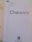 CHARENTE . HISTOIRE , ART , TRADITIONS , LANGUE ET LITTERATURE , MILIEU NATUREL , ECONOMIE ET SOCIETE , 2009