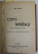 COLIGAT DE 6 CARTI , AUTORI ROMANI , TEATRU SI BELETRISTICA , 1907 -1921