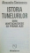 COMPENDIU DE CIVILIZATIE TEHNICA. ISTORIA TUNELURILOR DIN ANTICHITATE SI PANA AZI de ALEXANDRU SIMIONESCU , 1997