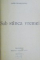 CONFERINTELE ''VIETEI NOUA'', SERIA INTAI 1909 / HEROICA 1908 ; SUB STANCA VREMII 1919 ; PROFESORIMEA 1919 de OVID DENSUSIANU