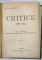 CRITICE de TITU MAIORESCU , VOLUMELE I - II / INDICATIUNI BIBLIOGRAFIE PENTRU LITERATURA ROMANA de GHEORGHE ADAMESCU / POVESTIRI DE PRIN VAI de EUG. BOUREANUL , COLEGAT DE PATRU CARTI , 1908 -1928