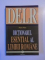 DICTIONARUL ESENTIAL AL LIMBII ROMANE , 2 VOL , de MARIA PAUN , BUCURESTI 2005