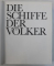 DIE SCHIFFE DER VOLKER von PAUL LACHLER und HANS WIRZ , 1962