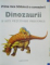 DINOZAURII SI ALTE VIETUITOARE PREISTORICE, COLECTIA PRIMA MEA BIBLIOTECA A CUNOASTERII, 2007