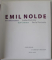 EMIL NOLDE , BLICK KONTAKTE / EYE CONTACT , FRUHE PORTRATS / EARLY PORTRAITS , ULMER MUSEUM , TEXT IN GERMANA SI ENGLEZA , by HATJE CANTZ , 2005