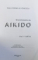 ENCICLOPEDIA DE AIKIDO, VOL. I-II, ARTA - FARA ARME de DAN CORNELIU IONESCU, 2003