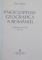 ENCICLOPEDIA GEOGRAFICA A ROMANIEI de DAN GHINEA , VOL I - III , 1996 / 1997 / 1998 * VOLUMUL I PREZINTA SUBLINIERI