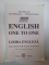 ENGLISH ONE TO ONE . LIMBA ENGLEZA FARA PROFESOR . NIVELUL ELEMENTAR de ALAN MCLEAN , RICHARD ACKLAM , SUE MOHAMED