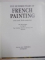 FIVE HUNDRED YEARS OF FRENCH PAINTING , VOL I - II