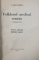 FOLKLORUL MEDICAL ROMAN  COMPARAT , PRIVIRE GENERALA ,MEDICINA MAGICA de I. AUREL  CANDREA 1944