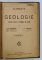 GEOLOGIE PENTRU SCOALELE SECUNDARE ..1919 / ELEMENTE DE GEOLOGIE PENTRU CURSUL SUPERIOR DE LICEU , 1922 de IOAN SIMIONESCU si TH.A. BADARU , COLEGAT DE DOUA CARTI