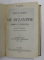 HISTOIRE DE LA VIE BYZANTINE - EMPIRE ET CIVILISATION par N. IORGA , VOLUMELE I - IV , COLIGAT DE DOUA VOLUME , APARUTE  1934