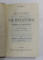 HISTOIRE DE LA VIE BYZANTINE - EMPIRE ET CIVILISATION par N. IORGA , VOLUMELE I - IV , COLIGAT DE DOUA VOLUME , APARUTE  1934