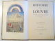 HISTOIRE DU LOUVRE, LE CHATEAU, LE PALAIS, LE MUSEE 1200-1940 par LOUIS HAUTECOEUR