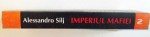 IMPERIUL MAFIEI, CRIMINALITATE, CORUPTIE SI POLITICA IN ITALIA (1943-1994) de ALESSANDRO SILJ, 1998