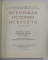 ISTORIA UNIVERSALA A ARTEI , VOLUMUL I - ARTA IN EVUL MEDIU , TEXT IN LIMBA RUSA , 1960