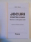 JOCURI PENTRU COPII DE LA O ZI LA SASE ANI , 150 DE JOCURI ANTRENANTE de ANNE BACUS , 2010