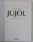 JOSEP MARIA JUJOL by JOSE LLINAS and JORDI SARRA , EDITIE IN ENGLEZA - GERMANA - FRANCEZA , 2007