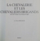 LA CHEVALERIE ET LES CHEVALIERS BRIGANDS DE LA FRANCE AU MOYEN AGE par THIERRY RIBALDONE , 1988