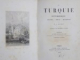 LA TURQUIE PITTORESQUE  HISTOIRE , MOEURS , DESCRIPTION , PAR W A DUCKETT, PARIS 1855