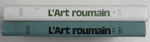 L'ART ROUMAIN MODERNE ET CONTEMPORAIN,2 VOLUME-VASILE FLOREA,BUC.1985/PREHISTOIRE,ANTIQUITE,MOYEN ACE,RENAISSANCE,BAROQUE-VASILE DRAGUT,BUC.1984