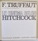 LE CINEMA SELON HITCHCOCK par F. TRUFFAUT , 1966, EDITIE RARA