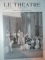 LE THEATRE, REVUE BIMENSUELLE ILLUSTREE, TREIZIEME ANEE 1910, DEUXIEME SEMESTRE - JUILLET DECEMBER, PARIS