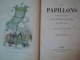 LES PAPILLONS METAMORPHOSES TERRESTRES DES PEUPLES DE L'AIR  TOME PREMIER par TOME PREMIER , PARIS