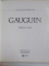 LES PLUS GRANDS PEINTRES , GAUGUIN par ISABELLE CAHN , 2000