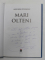 MARI OLTENI de ALEX MIHAI STOENESCU , 2014 , DEDICATIE CATRE STELIAN NEAGOE *