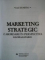 MARKETING STRATEGIC , O ABORDARE IN PERSPECTIVA GLOBALIZARII de IONEL DUMITRU , Bucuresti 2004