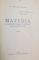 MATERIA IN INFINITUL MARE , PE PAMANT SI IN INFINITUL MIC de CHR. MUSCELEANU , Bucuresti 1930