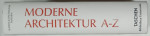 MODERNE ARCHITEKTUR A - Z von AURELIA und BALTHAZAR TASCHEN , 2016, ALBUM CU TEXT IN LIMBA GERMANA