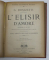 OTELLO di G. ROSSINI / L 'ELISIR D 'AMORE di G. DONIZETTI , OPERA COMPLETA PER CANTO E PIANOFORTE , PARTITURI , COLIGAT DE DOUA LUCRARI , EDITIE DE INCEPUT D SECOL XX , PARTITURI